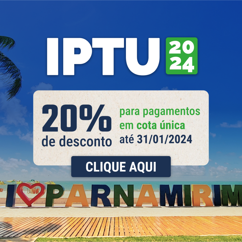Contribuintes de Parnamirim terão 20% de desconto em cota única do IPTU 2024 até 31 de janeiro. (Imagem: Divulgação / Prefeitura de Parnamirim)
